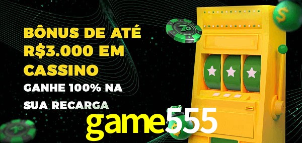 game555 melhor bônus de depósito