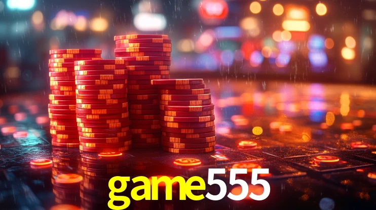 game555: Jogos de Caça-Níqueis-Altas Recompensas, Roleta-Velocidade, Blackjack-Desafios Máximos